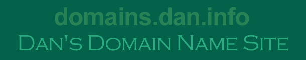 domains.dan.info -- Dan's Domain Name Site