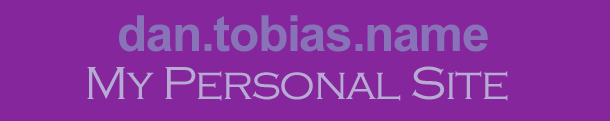 dan.tobias.name -- My personal Web site